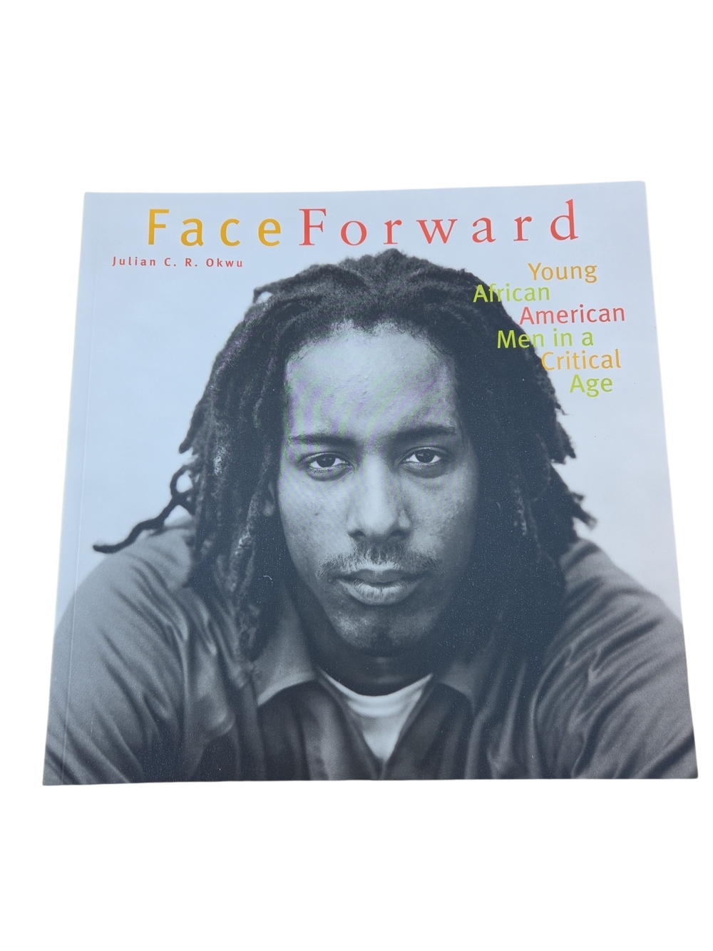Face Forward Book Julian C.R. Okwu Young African American Men In A Critical Age